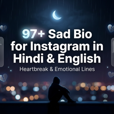 97+ Sad Bio for Instagram in Hindi & English: Heartbreak & Emotional Lines